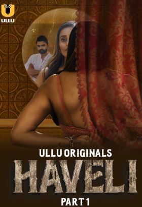 Haveli Part 1 2024 Ullu Web Series Download 480p 720p 1080p Mp4Moviez Filmyzilla